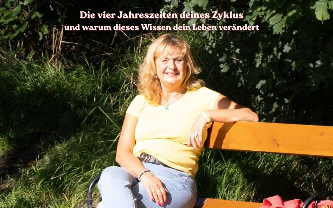 Die vier Jahreszeiten deines Zyklus – und warum dieses Wissen dein Leben verändert